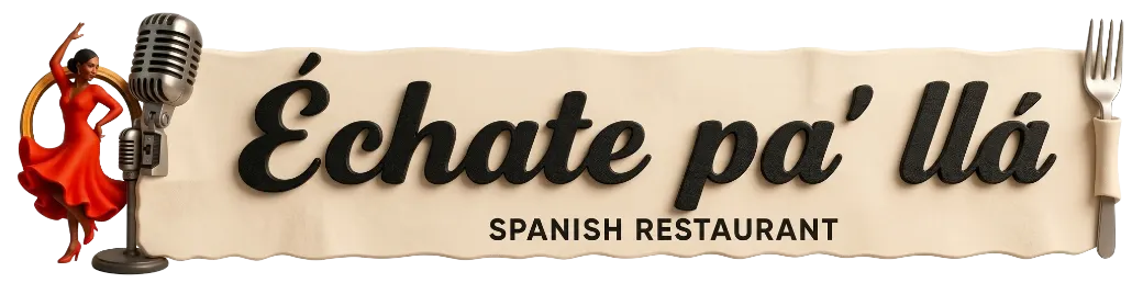 Échate pa' llá — Spanish Restaurant